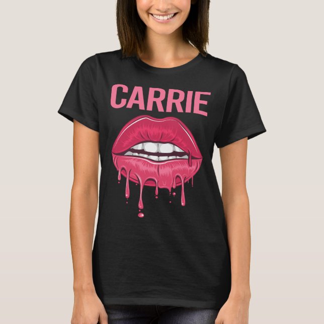 Rosa Lippen - Carrie-Name T-Shirt (Vorderseite)