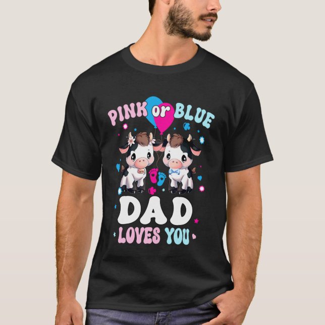 Rosa oder Blau Dad Liebt Dich Kuh Geschlecht Enthü T-Shirt (Vorderseite)