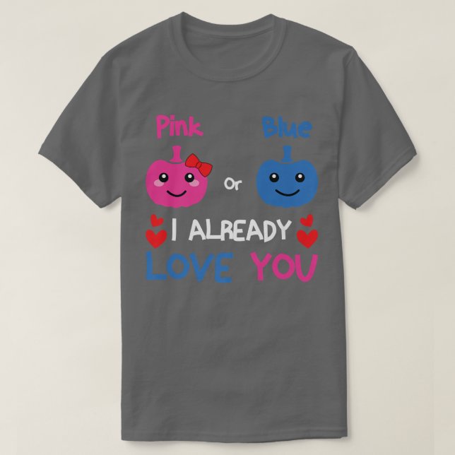 Rosa oder Blau Ich habe bereits die Liebe Sie Gesc T-Shirt (Design vorne)
