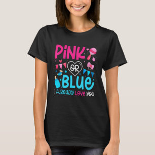 Rosa oder Blau Ich habe bereits Liebe Sie Schwange T-Shirt