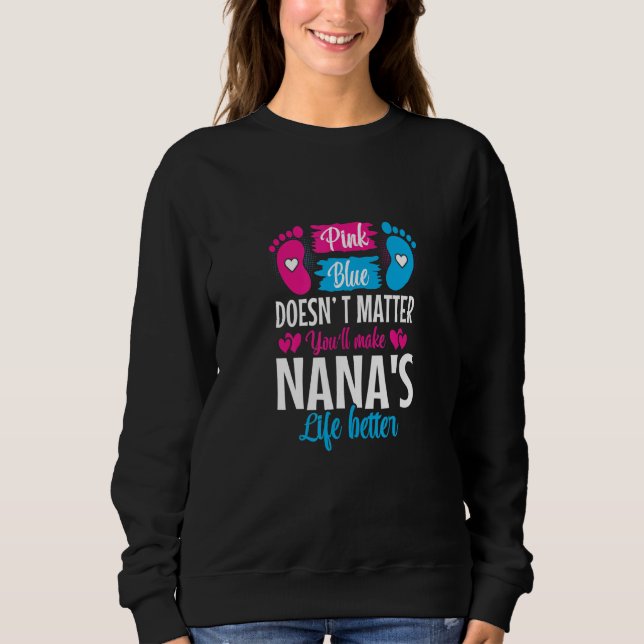 Rosa oder Blau macht das Leben von Nanas besser Sweatshirt (Vorderseite)