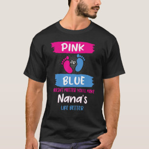 Rosa oder Blau macht das Leben von Nanas besser T-Shirt
