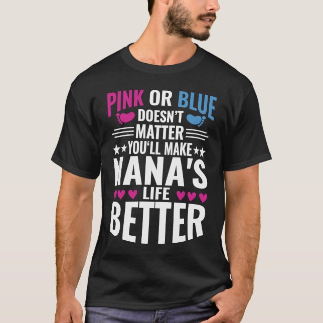 Rosa oder Blau macht das Leben von Nanas besser T-Shirt (Vorderseite)