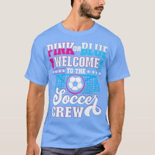 Rosa oder Blau Willkommen in der Fußball Crew Gend T-Shirt