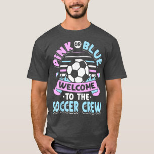 Rosa oder Blau Willkommen in der Fußball Crew Gend T-Shirt