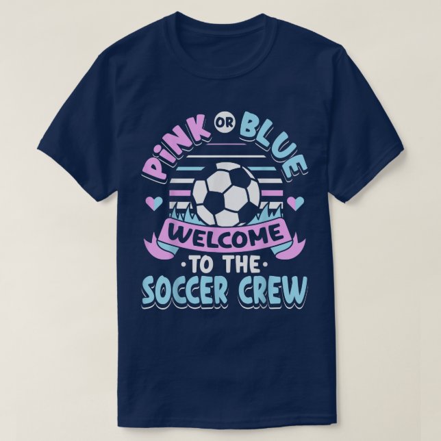 Rosa oder Blau Willkommen in der Fußball Crew Gend T-Shirt (Design vorne)