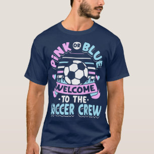 Rosa oder Blau Willkommen in der Fußball Crew Gend T-Shirt