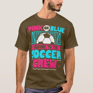 Rosa oder Blau Willkommen in der Fußball Crew Gend T-Shirt