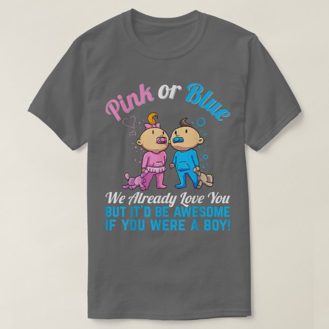 Rosa oder blau Wir haben bereits Liebe Sie Geschle T-Shirt (Design vorne)