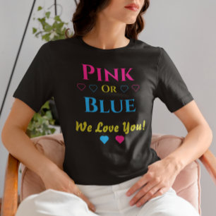 Rosa oder blau, wir Liebe dich! Geschlechtsankündi T-Shirt