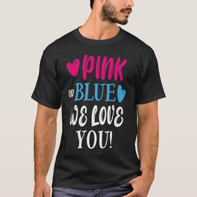 Rosa oder blau Wir Liebe Sie Geschlechtsverkehr ze T-Shirt (Vorderseite)