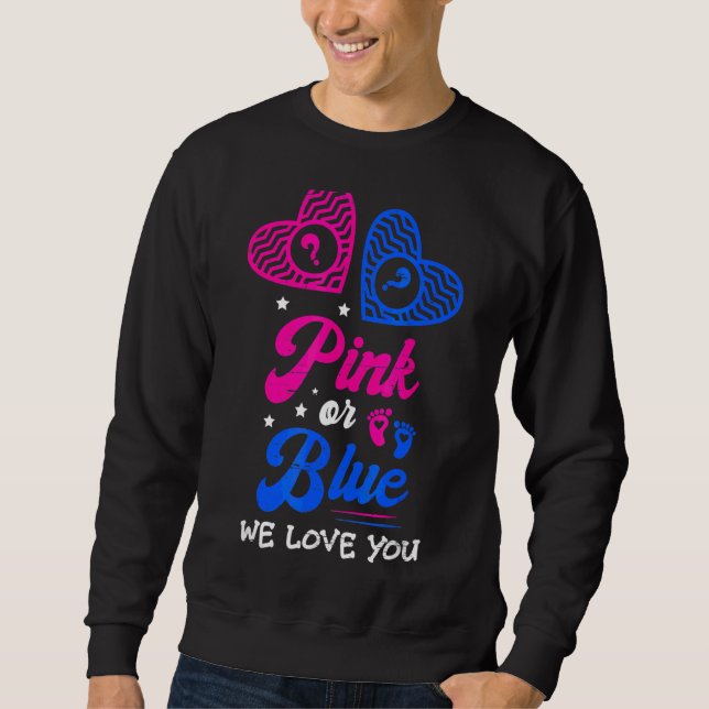 Rosa oder Blau Wir Liebe Sie Schwangerschaft Dusch Sweatshirt (Vorderseite)