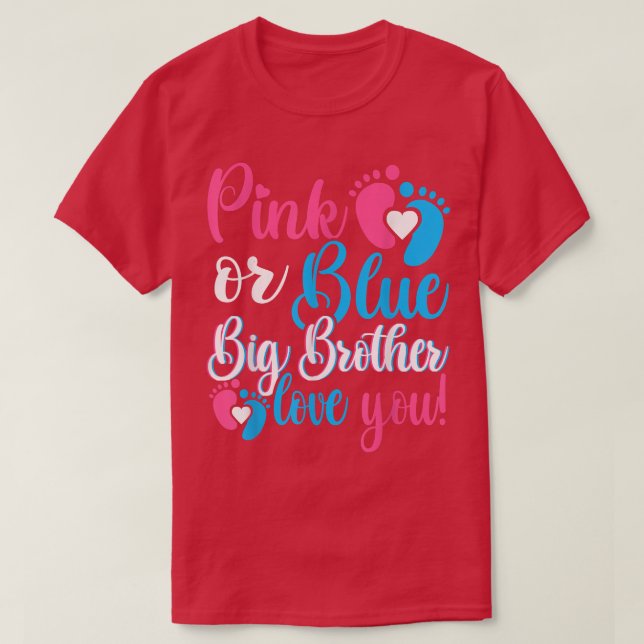 Rosa oder blaue Big Brother Lieben, die Sie Geschl T-Shirt (Design vorne)