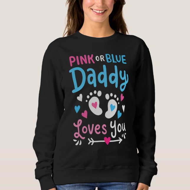 Rosa oder blaue Daddy Lieben, die Sie Geschlecht o Sweatshirt (Vorderseite)