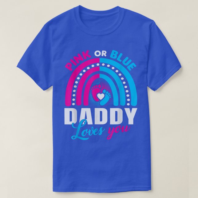 Rosa oder blaue Daddy Lieben, die Sie Geschlecht o T-Shirt (Design vorne)