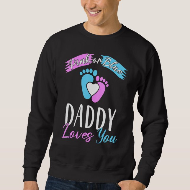 Rosa oder blaue Daddy-Lieben, die Sie Geschlecht z Sweatshirt (Vorderseite)