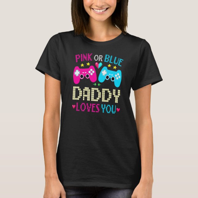 Rosa oder blaue Daddy Lieben, die Sie Geschlecht z T-Shirt (Vorderseite)