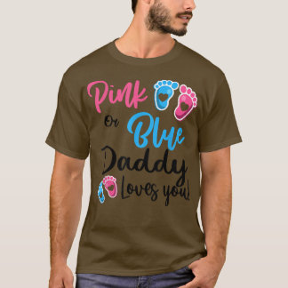Rosa oder blaue Daddy-Lieben, die Sie Geschlecht z T-Shirt