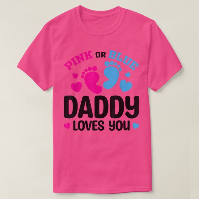Rosa oder blaue Daddy Lieben, die Sie Geschlecht z T-Shirt (Design vorne)