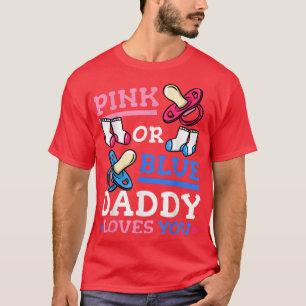 Rosa oder blaue Daddy Lieben Sie Geschlecht offenb T-Shirt