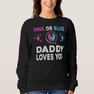 Rosa oder blaue Daddy Lieben Sie T-Shirt Geschlech Sweatshirt