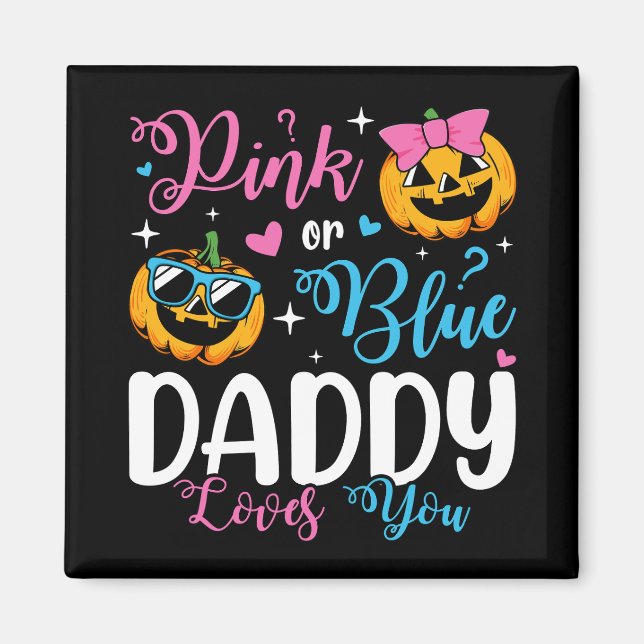 Rosa oder blaue Dadys Lieben, die Sie Pumpkin Baby Magnet (Vorne)