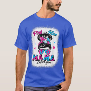 Rosa oder blaue Mama-Lieben, die Sie aussagen, Bun T-Shirt