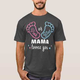Rosa oder blaue Mama-Lieben, die Sie Geschlecht ze T-Shirt