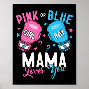 Rosa oder blaue Mama-Mama Lieben, die Sie Boxing G Poster