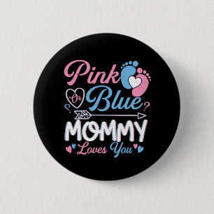 Rosa oder blaue Mommy Lieben Sie Funny Gender offe Button