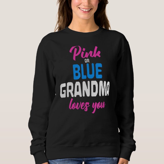 Rosa oder blaue Oma Lieben Sie Zukunft Granny Gend Sweatshirt (Vorderseite)
