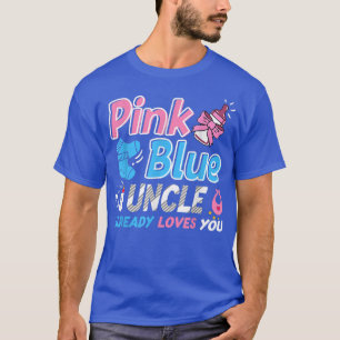 Rosa oder blaue Onkel Lieben Ihr Baby Geschlecht z T-Shirt