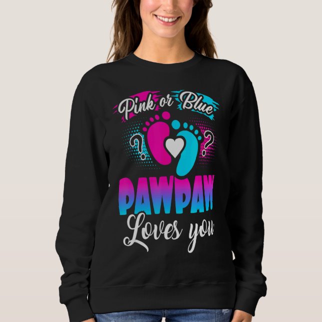 Rosa oder blaue Pawpaw-Lieben, die Sie Geschlecht  Sweatshirt (Vorderseite)