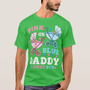 Rosa oder Blue Daddy Vater Vater Geschlecht offenb T-Shirt