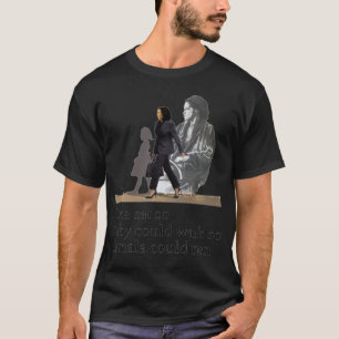 Rosa saß, damit Ruby laufen konnte, damit Kamala l T-Shirt
