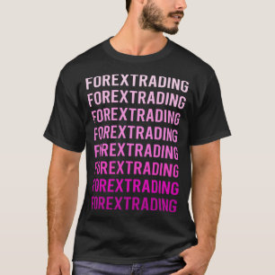 Rosa Text Forex Handel Trader T-Shirt