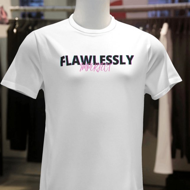 Rosa und schwarz Flawless Unperfect Female Empower T-Shirt (Von Creator hochgeladen)