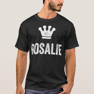 Rosalie die Königin Krone & Name der Frau genannt  T-Shirt