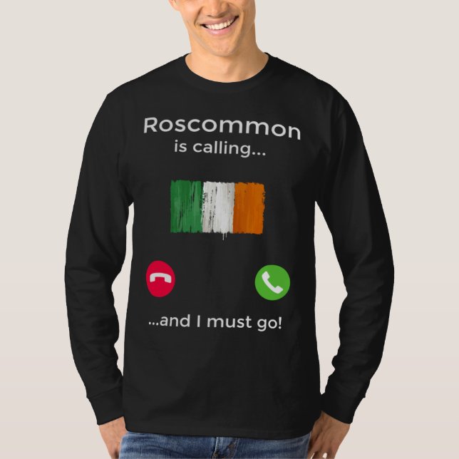 Roscommon Is Calling And I Must Go Ireland T-Shirt (Vorderseite)
