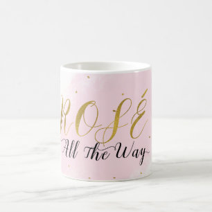 Rosé All the Way Pink & Gold Wein Moderne Glamour Tasse