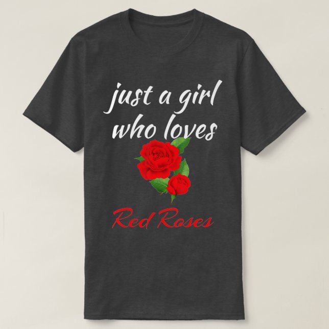Rose Blume Nur ein Mädchen, das Rote Rosen Lieben T-Shirt (Design vorne)