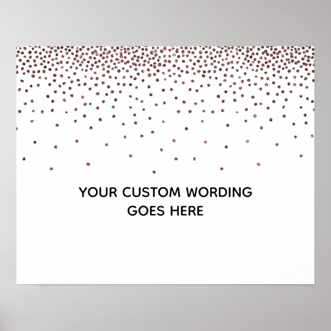 Rose Gold Confetti DIY Blank Custom Wedding Sign Poster (Vorne)