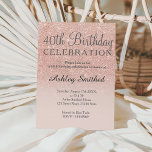 Rose gold faux glitter pink ombre 40th birthday einladung<br><div class="desc">A modern,  original and simple faux rose gold glitter ombre 40th birthday invitation on a fully customizable blush pink color background. Fortieth!</div>