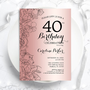 Rose Gold Floral 40. Geburtstag Party Einladung