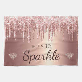 Rose Gold Glam Dripping Glitzer Geboren zu sparkel Geschirrtuch