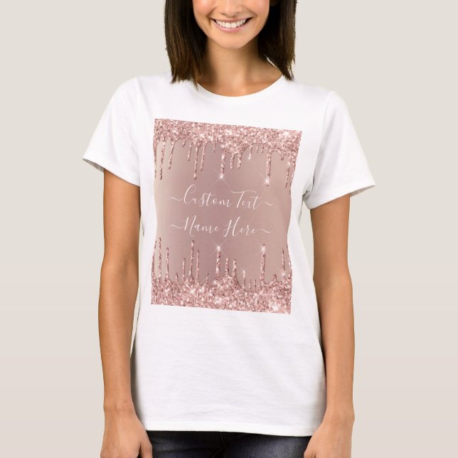 Rose Gold Glitzer Tropfen Benutzerdefinierter T -  T-Shirt (Vorderseite)