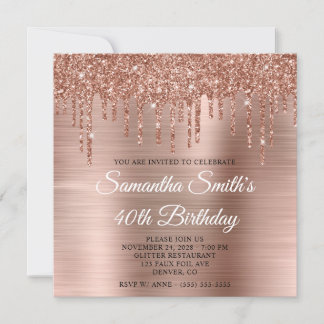Rose Gold Glitzer Tropfen und Foil 40. Geburtstag Einladung