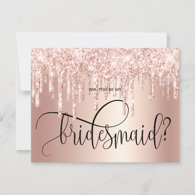 Rose Gold Glitzer Tropfen werden Sie meine Bridesm Einladung (Vorderseite)