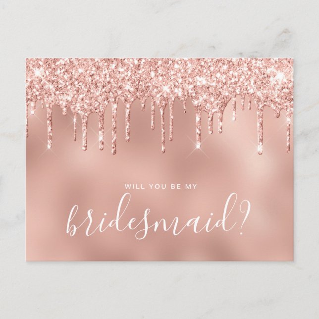 Rose Gold Glitzer Tropfen werden Sie meine Bridesm Einladungspostkarte (Vorderseite)