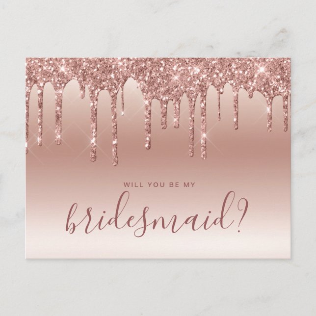 Rose Gold Glitzer Tropfen werden Sie meine Bridesm Einladungspostkarte (Vorderseite)